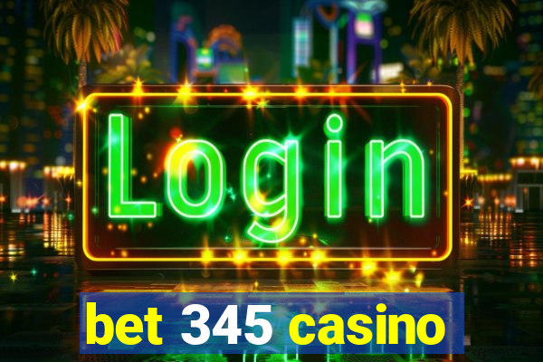 bet 345 casino